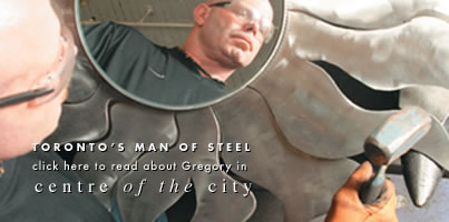 Toronto's Man of Steel - click here to read about Gregory in  center of the city.
